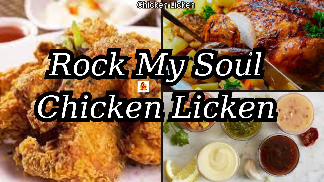 Rock My Soul Chicken Licken